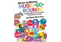 Music-Go-Rounds USING MANIPULATIVES TO EXPLORE THE ELEMENTS OF MUSIC Book