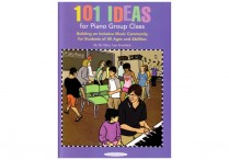 101 IDEAS FOR PIANO GROUP CLASS
