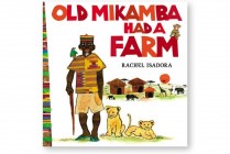 OLD MIKAMBA HAD A FARM  Hardback