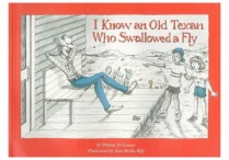 I KNOW AN OLD TEXAN WHO SWALLOWED A FLY