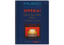 MUSIC! WORDS! OPERA! Create Your Own Opera or Music-Theater
