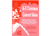 K-3 CHRISTMAS CONCERT IDEAS Performance Kit