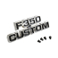 Cowl Side Emblem - "F-350 CUSTOM" - 1977-79 Ford Truck