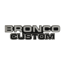 Cowl Side Emblem - "BRONCO CUSTOM" - 1978-79 Ford Bronco